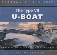 The Type VII U-Boat - Westwood, David, Dr.