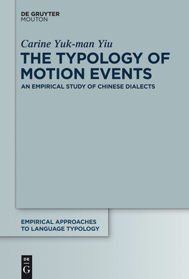 The Typology of Motion Events: An Empirical Study of Chinese Dialects - Yuk-man Yiu, Carine