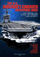 The U.S. Aircraft Carrier Industrial Base: Force Structure, Cost, Schedule, and Technology Issues for Cvn 77