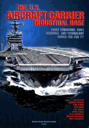 The U.S. Aircraft Carrier Industrial Base: Force Structure, Cost, Schedule, and Technology Issues for Cvn77