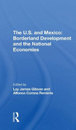 The U.s. And Mexico: Borderland Development And The National Economies