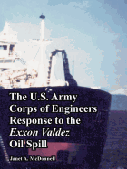 The U.S. Army Corps of Engineers Response to the EXXON Valdez Oil Spill