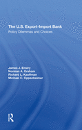 The U.s. Exportimport Bank: Policy Dilemmas And Choices