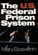 The U.S. Federal Prison System