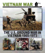 The U.S. Ground War in Vietnam 1965 1973