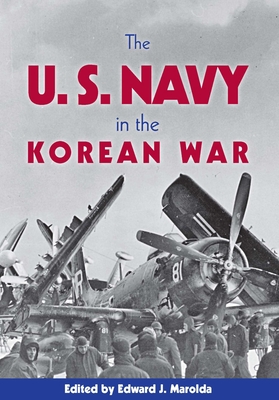 The U.S. Navy in the Korean War - Marolda, Edward J (Editor)