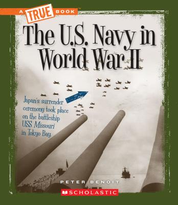 The U.S. Navy in World War II - Benoit, Peter