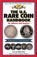 The U.S. Rare Coin Handbook: For Collectors and Investors - Fox, Les, and Fox, Sue