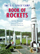 The U.S. Space Camp Book of Rockets - Baird, Anne