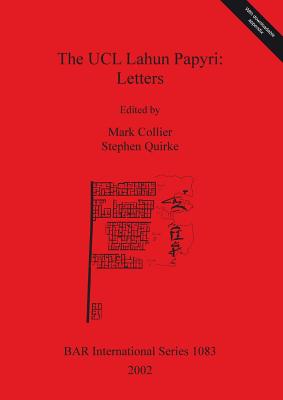 The UCL Lahun Papyri - Collier, Mark (Editor), and Quirke, Stephen (Editor)