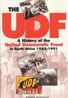 The UDF: A History of the United Democratic Front in South Africa 1983-1991 - Seekings, Jeremy, Professor