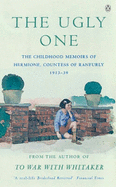The Ugly One: Childhood Memoirs, 1913-39
