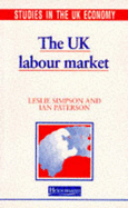 The UK Labour Market - Paterson, Ian, and Simpson, Leslie, and Patterson, Ian