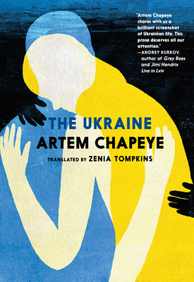 The Ukraine - Chapeye, Artem, and Tompkins, Zenia (Translated by)