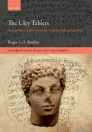 The Uley Tablets: Roman Curse Tablets from the Temple of Mercury at Uley