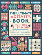 The Ultimate Activity Book: For the Busy Mind