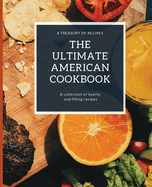 The Ultimate American Cookbook: A Treasury of Recipes