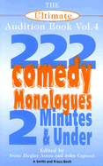 The Ultimate Audition Book, Volume 4: 222 Comedy Monologues, 2 Minutes & Under