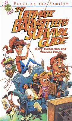 The Ultimate Baby-Sitter's Survival Guide - Guleserian, Mary, and Furey, Therese