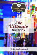 The Ultimate Bar Book: The Best Mixed Drinks Around