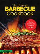The Ultimate Barbecue Cookbook: Tasty Recipes to Make at Home