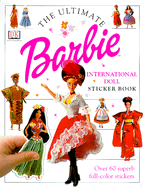 The Ultimate Barbie International Dolls Sticker Book - Smith, Rebecca, and Greenwood, Marie, and Lanzarini, Lisa (Designer)