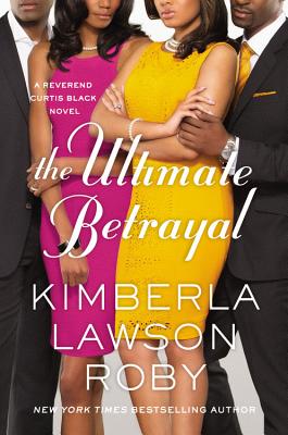 The Ultimate Betrayal - Roby, Kimberla Lawson