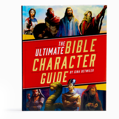 The Ultimate Bible Character Guide - Holman Bible Publishers