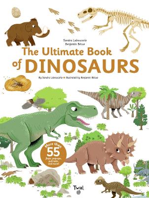The Ultimate Book of Dinosaurs and Other Prehistoric Creatures - Laboucarie, Sandra