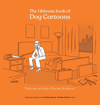 The Ultimate Book of Dog Cartoons - Mankoff, Bob (Introduction by), and Kornblut, Darren (Editor)