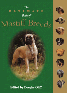 The Ultimate Book of Mastiff Breeds