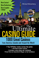 The Ultimate Casino Guide: 1000 Great Casinos from America, Canada and Around the World