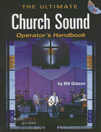 The Ultimate Church Sound Operator's Handbook: Music Pro Guides