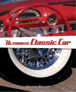 The Ultimate Classic Car Book - Willson, Quentin, and Selby, David