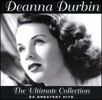 The Ultimate Collection: 24 Greatest Hits - Deanna Durbin