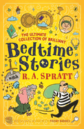 The Ultimate Collection of Brilliant Bedtime Stories with R.A. Spratt