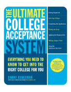 The Ultimate College Acceptance System: Everything You Need to Know to Get Into the Right College for You - Ruderman, Danny