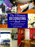 The Ultimate Decorating Book: Over 1,000 Decorating Ideas for All the Rooms in Your Home