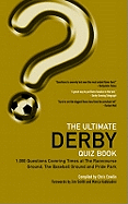The Ultimate Derby Quiz Book: 1,000 Questions on Derby County Football Club