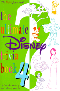 The Ultimate Disney Trivia Book 4