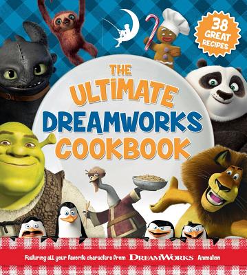 The Ultimate DreamWorks Cookbook: Featuring All Your Favorite Characters from DreamWorks Animation - Edda USA Editorial Team