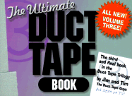 The Ultimate Duct Tape Book: Volume 3 - Berg, Jim, and Dierckins, Tony (Editor), and Saulitis, Erik (Photographer)