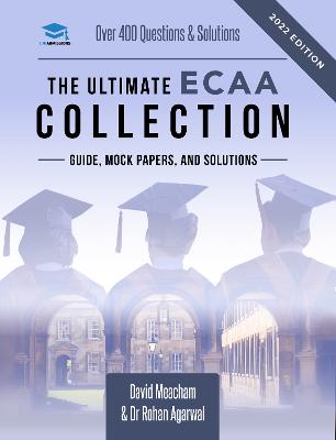 The Ultimate ECAA Collection: Economics Admissions Assessment Collection. Updated with the latest specification, 300+ practice questions and past papers, with fully worked solutions, time saving techniques, score boosting strategies, and formula sheets. - Meacham, David, and Agarwal, Rohan, Dr.