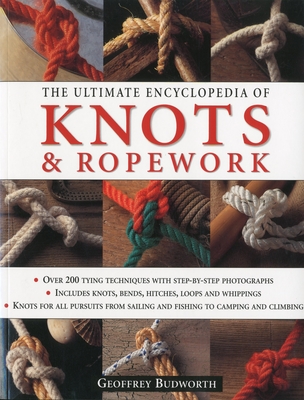 The Ultimate Encyclopedia of Knots & Ropework - Budworth, Geoffrey