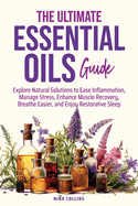 The Ultimate Essential Oils Guide