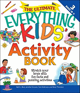 The Ultimate Everything Kids' Activity Book: Stretch Your Brain with Fun Facts and Puzzling Activities