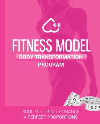 The Ultimate Fitness Model Body Transformation Guide - Ellise, Carrie