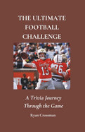 The Ultimate Football Challenge: A Trivia Journey Through the Game