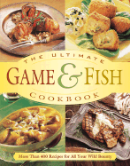 The Ultimate Game & Fish Cookbook