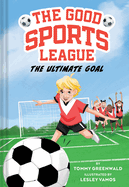 The Ultimate Goal (Good Sports League #1)